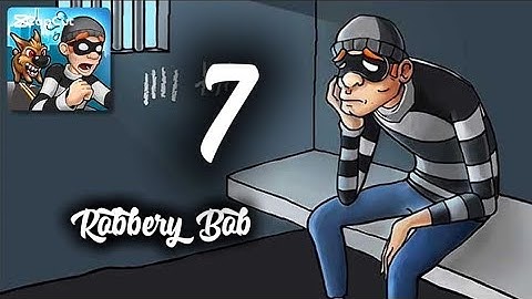 Robbery Bob - Gameplay Walkthrough [ part 1-7 ] Chapter 1: BANLIEUE ( iOS. Android play )