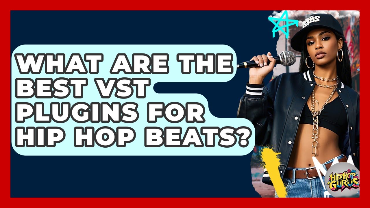 What Are The Best VST Plugins For Hip Hop Beats? - Hip Hop Gurus