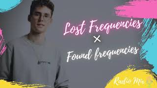 Lost Frequencies × Found Frequencies  Best Radio Mix