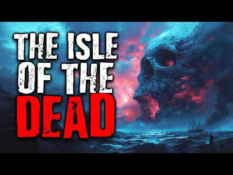 The Isle of The Dead  | Scary Stories from The Internet