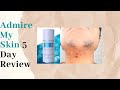 Admire My Skin 5 Day Review