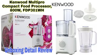 Kenwood Multipro Compact Food Processor, 800W, FDP301WH Unboxing price  detail review - YouTube