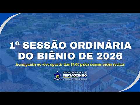 Transmissão da 1ª Sessão Ordinária - Do Biênio de 2026