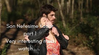 Son Nefesime Kadar Part 1