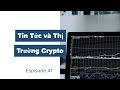 #153 - Bitcoin - Crypto hồi phục / CBOE chắc chắn về Bitcoin ETF / Coinbase ETC