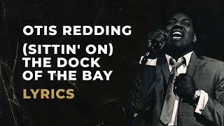 Video thumbnail of "Otis Redding - (Sittin' On) The Dock Of The Bay (LYRICS)"