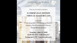 Parfums de Marly Father's Day Virtual Master Class with Yvan Jacqueline and Hamid Merati Kashani