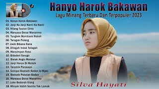 Silva Hayati - Hanyo Harok Bakawan - Lagu Pop Minang Terbaru 2023 Merdu Bikin Baper