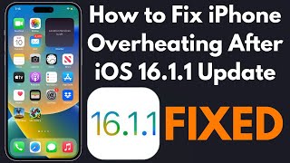 How to Fix iPhone Overheating After iOS 16.1.1 Update Solved