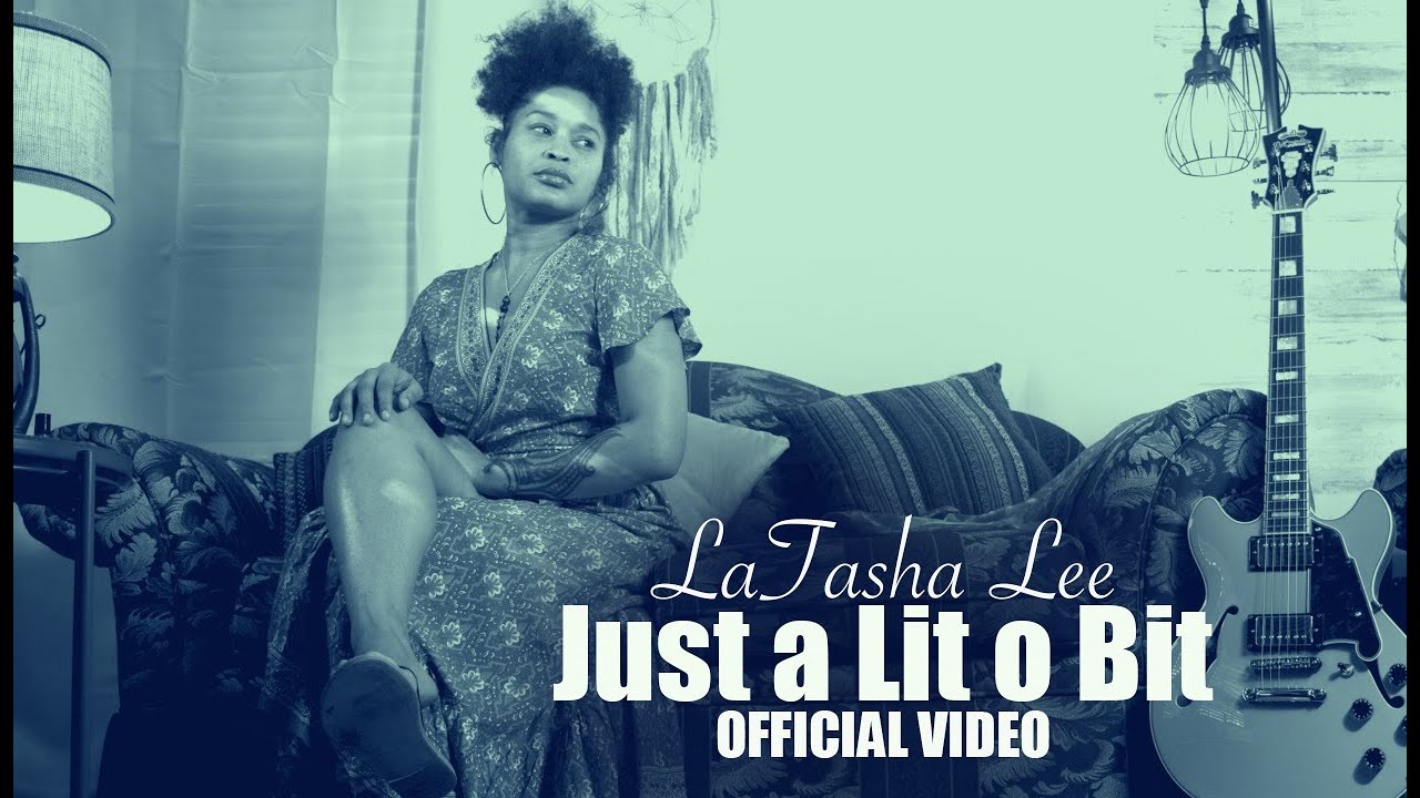 LaTasha Lee   Just a Lit o Bit   Official Video