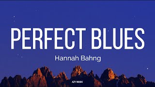 Perfect Blues (Lyrics) - Hannah Bahng Resimi