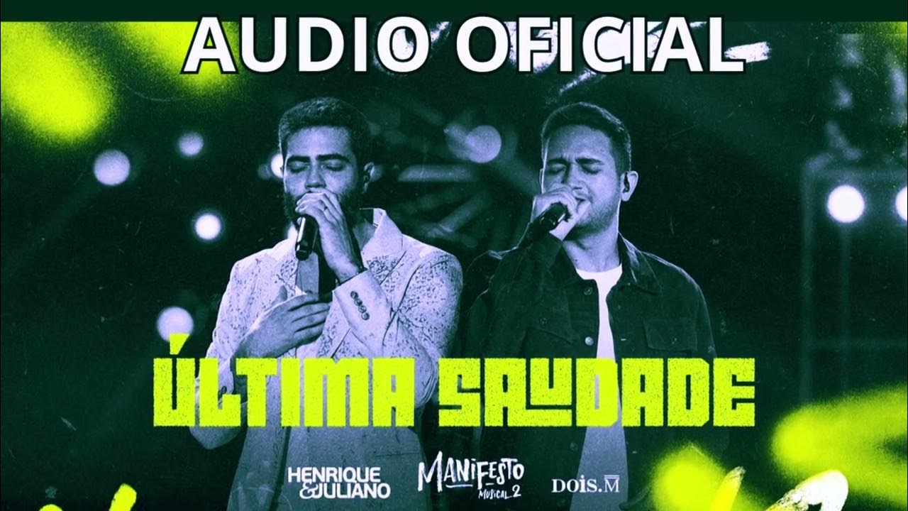HENRIQUE E JULIANO - ULTIMA SAUDADE (AUDIO OFICIAL)