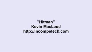 Kevin Macleod ~ Hitman