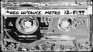 Northeast Groovers w/Sauce 12-8-99 Metro #cranker
