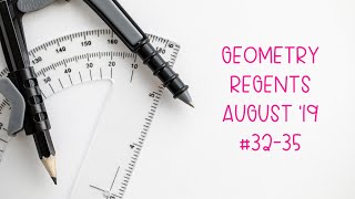 Geometry Regents August 2019 Questions 32-35