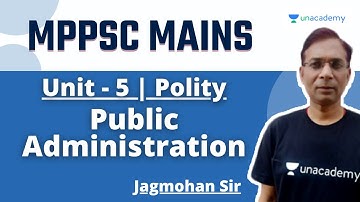 MPPSC MAINS | UNIT 5 Polity | MPPSC Mains | Public Administration | Jagmohan Sir