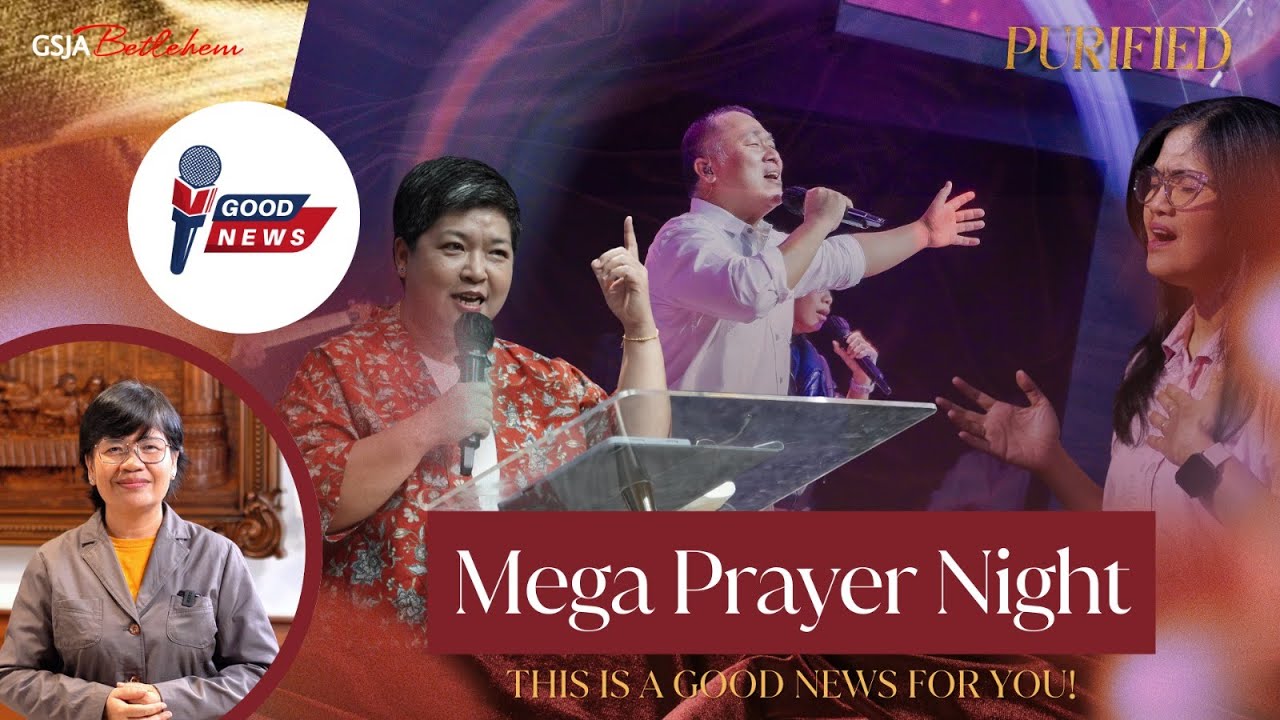 MEGA PRAYER NIGHT – The Good News Eps. 5