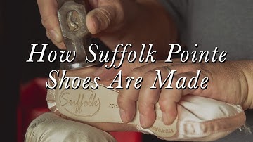 How Suffolk Pointe Shoes Are Made | Suffolk Dance