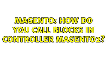 Magento: How do you call Blocks in Controller Magento2? (4 Solutions!!)