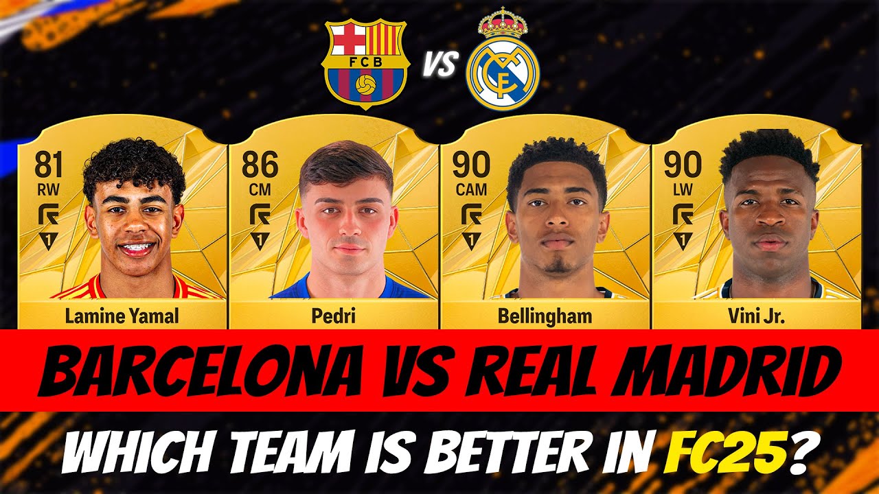 FC 25: Barcelona Vs Real Madrid! Which Team Is Better In FC25? (EA FC ...