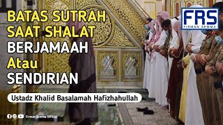 Batas Sutrah Saat Shalat Berjamaah Atau Sendirian - Ustadz Khalid Basalamah Hafizhahullah screenshot 2