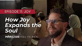 How Joy Expands The Soul Feel To Heal Ep 11 Joy Dr. Abdallah Rothman Maristan Ramadan 2026