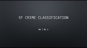 04 | SF Crime Classification - ML 1