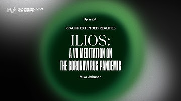 Presentation by Mika Johnson (ILIOS) | EXTENDED REALITIES Case Study Session | RIGA IFF 2021