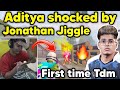 Aditya shocked by jonathan jiggle  johny vs aditya first time tdm match 