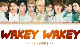 NCT 127(엔씨티 127) - WAKEY WAKEY LYRICS (COLOR CODED KAN/ROM/ENG)