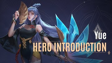 Yue Hero Introduction Guide | Arena of Valor - TiMi Studios