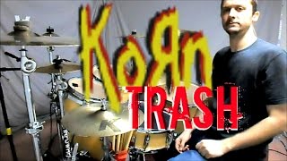 KORN - Trash - Drum Cover