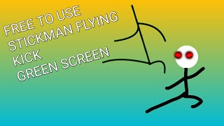 Free Stickman Flying kick Green screen - download from desc