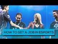 How to Get a Job in E-Sports (from an E-Sports CEO)