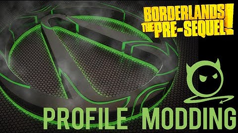 Borderlands: The Pre-Sequel! Profile Editing
