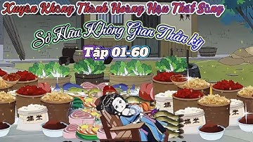 Full phần 1: 01-60 : Xuyên không thành hoàng hậu thất sủng- Sở hữu không gian thần kỳ / Như Yên Sub