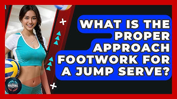 What Is The Proper Approach Footwork For A Jump Serve? - The Volleyball Hub