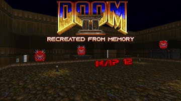 Doom II: The way we remember it -  map 12 - The Fucktory