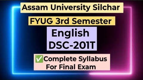 FYUG English DSC-201T Syllabus | Assam University 3rd Semester English DSC-201 Syllabus