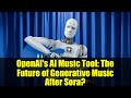 OpenAI's AI Music Tool: The Future of Generative Music After Sora?