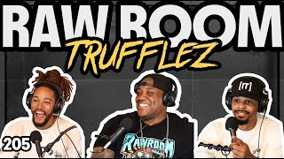 Raw Room - Ep 205 - Trufflez