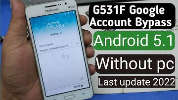 G531F Google Account Bypass 2022