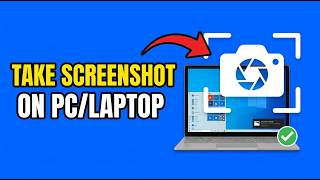 How to Take Screenshot on Your PC or Laptop (Step-by-Step Guide)