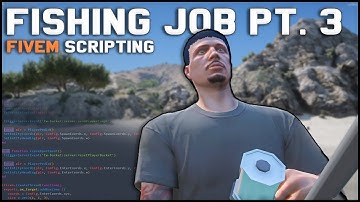 FiveM Scripting - Making A Fishing Job Pt. 3