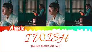 The Red Sleeve OST Part.1 ( I Wish - Wheein) - Lirik dan terjemahan Indonesia