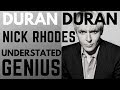 Duran Duran - Nick Rhodes, Understated Genius