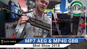 Elite Force MP7 AEG & MP40 GBB - Shot Show 2018