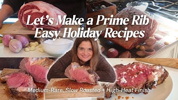 How to Cook Prime Rib | Slow Roasted + High-Heat Finish | Easy Holiday Recipes