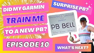 Epsiode 10 | DID my Garmin train me to a new PB?