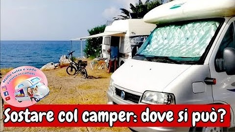 Sostare col camper? Dove possiamo? Dove no? A che condizioni?